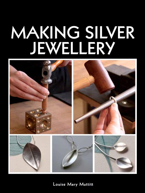 Title details for Making Silver Jewellery by Louise Mary Muttitt - Available